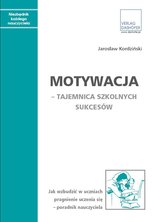 Motywacja - tajemnica szkolnych sukcesów - e-book - Jarosław Kordziński