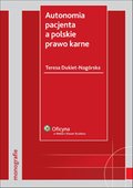 :: Autonomia pacjenta a polskie prawo karne - e-book ::