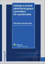 Sankcje w prawie administracyjnym i procedura ich wymierzania - e-book - Mirosław Wincenciak