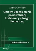 :: Umowa ubezpieczenia po nowelizacji kodeksu cywilnego. Komentarz - e-book ::