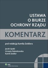 Ustawa o Biurze Ochrony Rządu. Komentarz - e-book - Kamil Zeidler (red.), Urszula Nalaskowska, Jacek Lipski