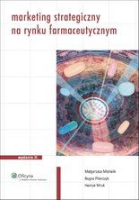 Marketing strategiczny na rynku farmaceutycznym - e-book - Henryk Mruk, Bogna Pilarczyk, Małgorzata Michalik