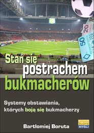 Sta?? si�? postrachem bukmacher??w - ebook, Bart??omiej Boruta
