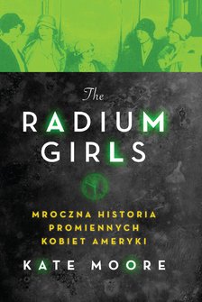 okładka - The Radium Girls.
