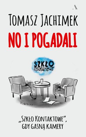 No i pogadali. "Szkło Kontaktowe", gdy gasną kamery – ebook