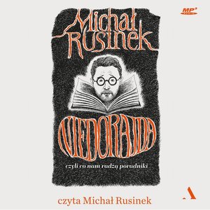 Niedorajda, czyli co nam radzą poradniki – audiobook