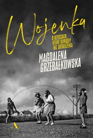 Wojenka. O dzieciach, które dorosły bez ostrzeżenia – ebook
