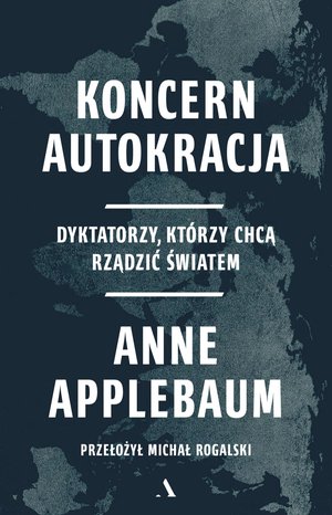 Koncern Autokracja. Dyktatorzy, którzy chcą rządzić światem – ebook