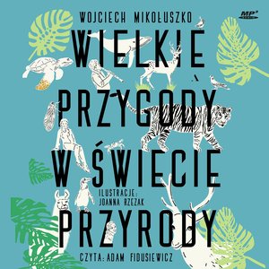 Wielkie przygody w świecie przyrody – audiobook