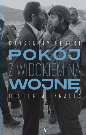 Pokój z widokiem na wojnę. Historia Izraela – ebook