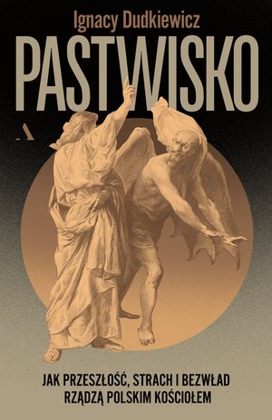 Pastwisko. Jak przeszłość, strach i bezwład rządzą polskim Kościołem – ebook
