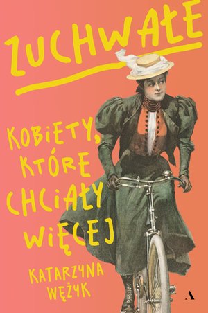 Zuchwałe. Kobiety, które chciały więcej – ebook