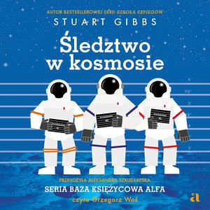 Baza Księżycowa Alfa 1: Śledztwo w kosmosie – audiobook
