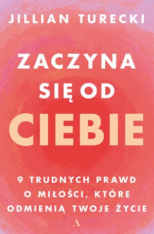 Praktyczna edukacja, samodoskonalenie, motywacja: Zaczyna się od Ciebie &ndash; audiobook