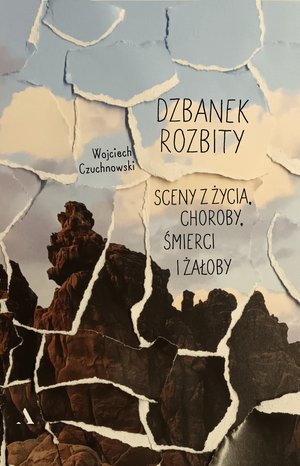 Dzbanek rozbity. Sceny z życia, choroby, śmierci i żałoby – ebook