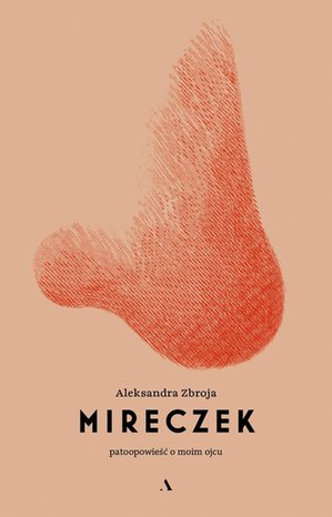 Mireczek. Patoopowieść o moim ojcu – ebook