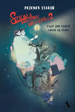 Szkoła bohaterek i bohaterów 2, czyli jak radzić sobie ze złem – ebook