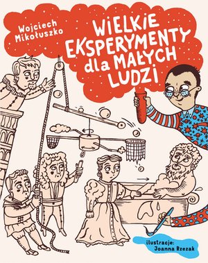 Wielkie eksperymenty dla małych ludzi – ebook