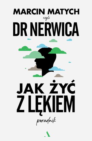 Jak żyć z lękiem. Poradnik doktora nerwicy – ebook