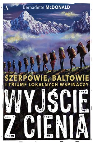 Wyjście z cienia. Szerpowie, Baltowie i triumf lokalnych wspinaczy – ebook