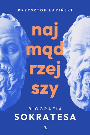 Najmądrzejszy. Biografia Sokratesa – ebook