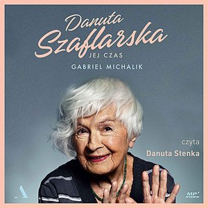 Danuta Szaflarska. Jej czas – audiobook