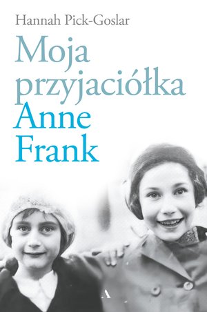 Moja przyjaci&oacute;łka Anne Frank &ndash; ebook