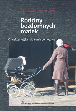 Rodziny bezdomnych matek. Charakterystyka i działania pomocowe – ebook