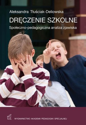 Dręczenie szkolne. Społeczno-ekonomiczna analiza zjawiska – ebook