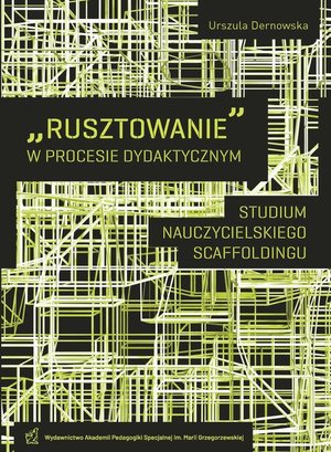 "Rusztowanie" w procesie dydaktycznym. Studium nauczycielskiego scaffoldingu – ebook