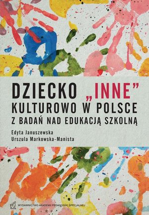 Dziecko "inne" kulturowo w Polsce. Z badań nad edukacją szkolną – ebook
