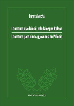 Literatura dla dzieci i młodzieży w Polsce. Literatura para ni&ntilde;os y j&oacute;venes en Polonia. &ndash; ebook