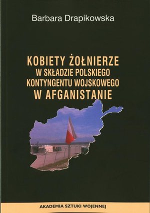 Kobiety żołnierze w składzie Polskiego Kontyngentu Wojskowego w Afganistanie – ebook