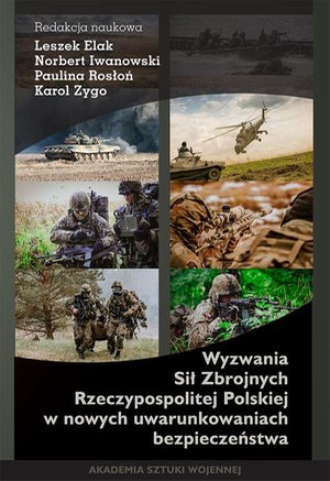 Wyzwania Sił Zbrojnych Rzeczypospolitej Polskiej w nowych warunkach bezpieczeństwa – ebook