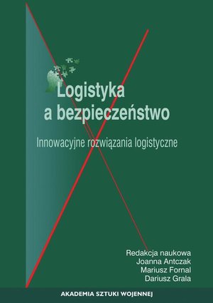 Logistyka a bezpieczeństwo. Innowacyjne rozwiązania logistyczne – ebook