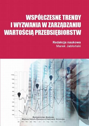 Wsp&oacute;łczesne trendy i wyzwania w zarządzaniu wartością przedsiębiorstw &ndash; ebook
