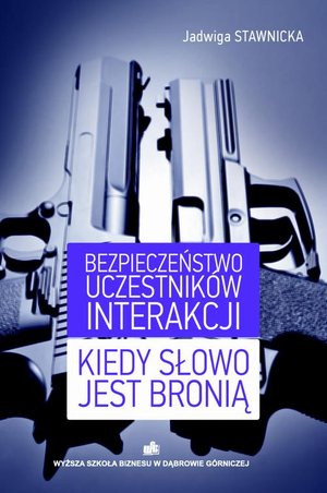 Bezpieczeństwo uczestników interakcji Kiedy słowo jest bronią – ebook
