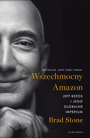 WSZECHMOCNY AMAZON. JEFF BEZOS I JEGO GLOBALNE IMPERIUM – ebook
