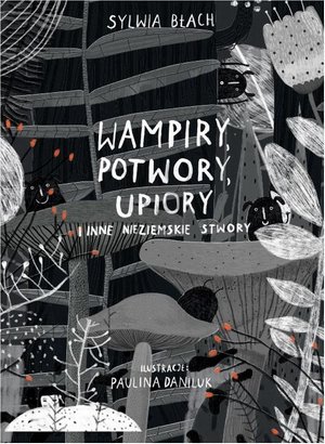 Wampiry, potwory, upiory i inne nieziemskie stwory – ebook