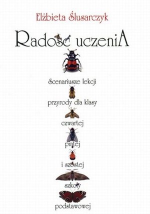 Radość uczenia: Scenariusze lekcji przyrody dla klasy czwartej, piątej i szóstej szkoły podstawowej – ebook