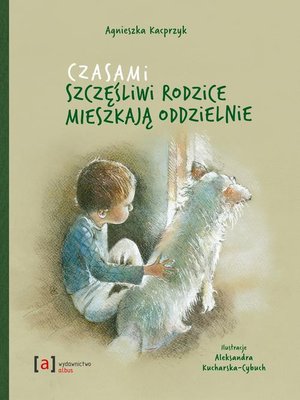 Czasami szczęśliwi rodzice mieszkają oddzielnie – ebook
