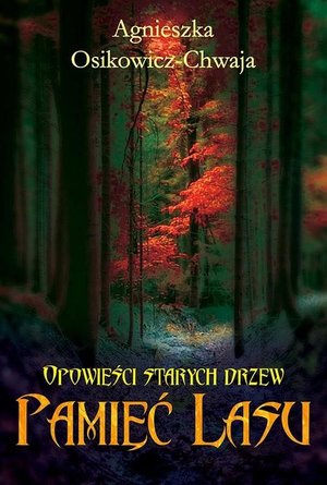 Opowieści starych drzew. Pamięć lasu – ebook