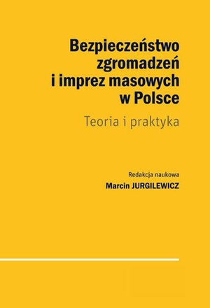 Bezpieczeństwo zgromadzeń i imprez masowych w Polsce: Teoria i praktyka &ndash; ebook