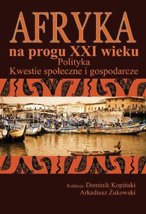 Afryka na progu XXI wieku Tom 2: Polityka, kwestie społeczne i gospodarcze – ebook