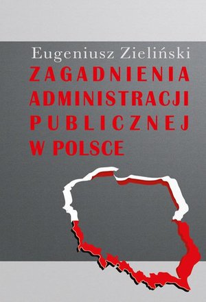 Zagadnienia administracji publicznej w Polsce – ebook