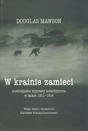 W krainie zamieci: Australijskie wyprawy Antarktyczne w latach 1911-1914 – ebook