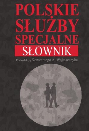 Polskie służby specjalne Słownik – ebook