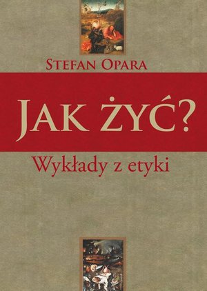 Jak żyć? Wykłady z etyki &ndash; ebook