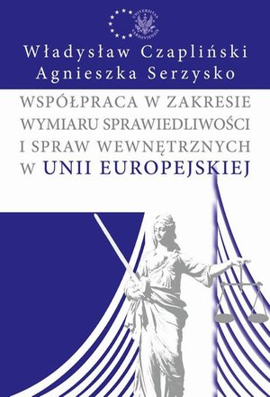 Współpraca w zakresie wymiaru sprawiedliwości i spraw wewnętrznych w Unii Europejskiej – ebook