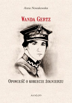 Wanda Gertz Opowieść o kobiecie żołnierzu – ebook